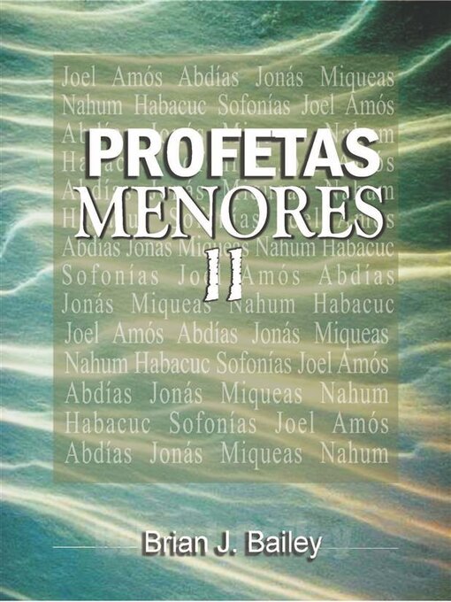 Title details for Profetas Menores II by Dr. Brian J. Bailey - Available